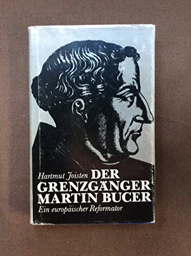 Stock image for Der Grenzgnger Martin Bucer. Ein europischer Reformator for sale by biblion2