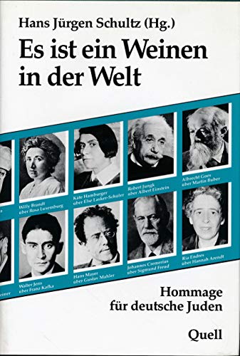 Stock image for Es ist ein Weinen in der Welt. Hommage für deutsche Juden unseres Jahrhunderts. for sale by Antiquariat & Verlag Jenior