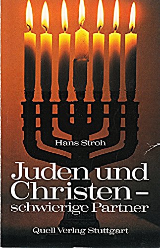 9783791820354: Juden und Christen - schwierige Partner: Begegnungen, Erfahrungen, Erkenntnisse - Stroh, Hans