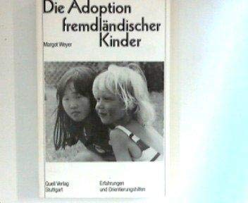 Beispielbild fr Die Adoption fremdlndischer Kinder : Erfahrungen u. Orientierungshilfen. [Perfect Paperback] [Jan 0 zum Verkauf von Ammareal