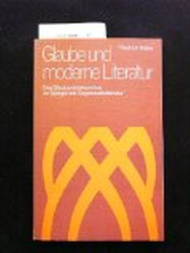 Beispielbild fr Glaube und moderne Literatur : Das Glaubensbekenntnis im Spiegel d. Gegenwartsliteratur zum Verkauf von Bernhard Kiewel Rare Books