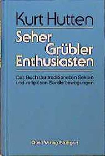 Beispielbild fr Seher - Grbler - Enthusiasten. Das Buch der traditionellen Sekten und religisen Sonderbewegungen zum Verkauf von medimops