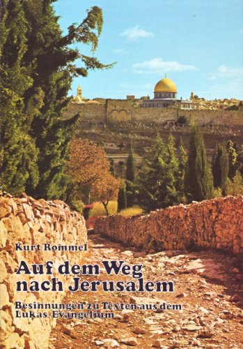 Stock image for Auf dem Weg nach Jerusalem. Besinnungen zu Texten aus dem Lukas-Evangelium. Hardcover for sale by Deichkieker Bcherkiste