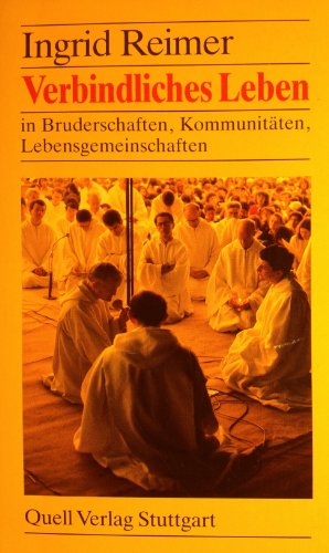 Beispielbild fr Verbindliches Leben: In Bruderschaften, Kommunitten, Lebensgemeinschaften zum Verkauf von Gerald Wollermann