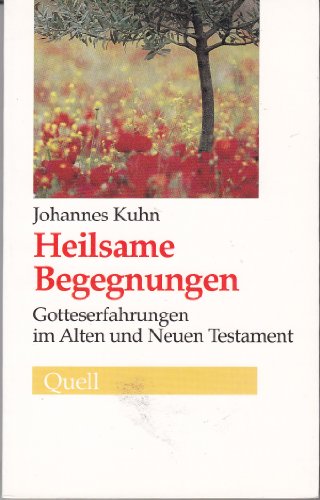 Stock image for Heilsame Begegnungen. Gotteserfahrungen im Alten und Neuen Testament for sale by medimops