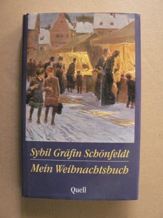 Mein Weihnachtsbuch. Sybil Gräfin Schönfeldt - Schönfeldt, Sybil und Gräfin