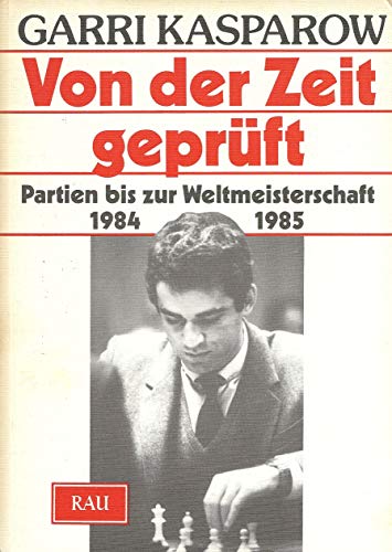 Imagen de archivo de Von der Zeit geprft. Partien bis zur Weltmeisterschaft 1984/1985 a la venta por medimops