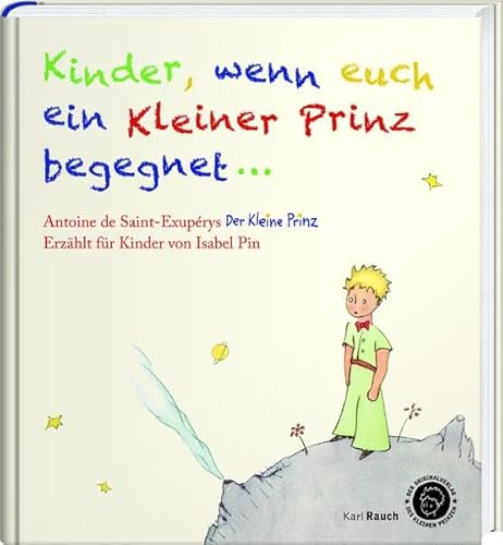 Beispielbild fr Kinder, wenn euch ein Kleiner Prinz begegnet: Der Kleine Prinz als Bilderbuch, mit den originalen Illustrationen zum Verkauf von medimops