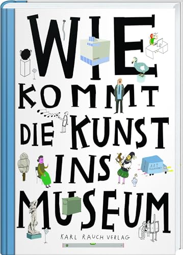 9783792003688: Wie kommt die Kunst ins Museum?: ber die Arbeit von Museen und Galerien