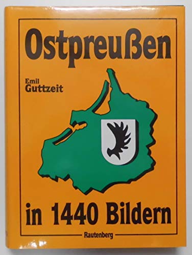 9783792101391: Ostpreuen in 1440 Bildern. Geschichtliche Darstellungen