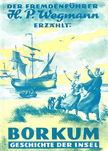 Beispielbild fr Borkum - Geschichte der Insel zum Verkauf von Ratisbona Versandantiquariat