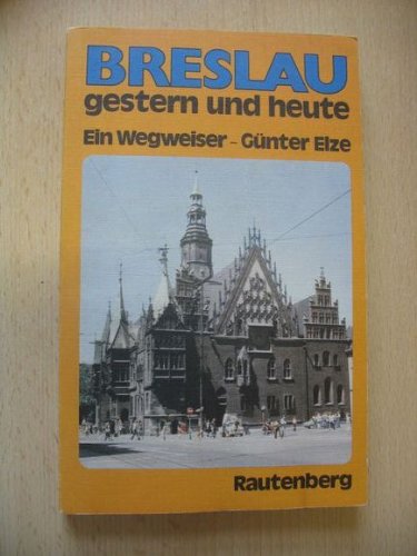 9783792102220: Breslau gestern und heute: E. Wegwelser (German Edition)