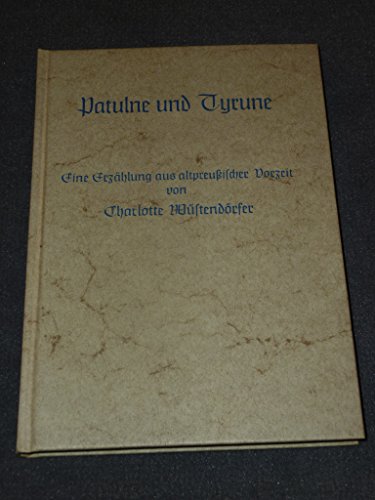 Beispielbild fr Patulne und Tyrune zum Verkauf von Antiquariat Walter Nowak