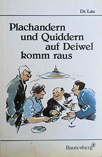 Beispielbild fr Plachandern und Quiddern auf Deiwel komm raus zum Verkauf von Edition-115