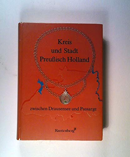 Imagen de archivo de Kreis und Stadt Preussisch Holland. Zwischen Drausensee und Passarge a la venta por medimops
