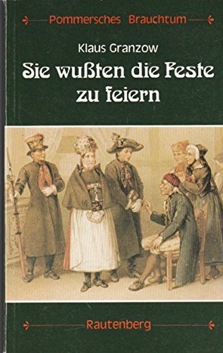 9783792102640: Sie wussten die Feste zu feiern: Pommersches Brauchtum (German Edition)