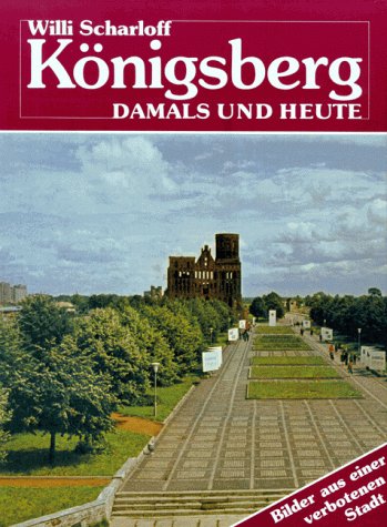 Beispielbild fr Knigsberg damals und heute. Sonderausgabe. Bilder aus einer verbotenen Stadt zum Verkauf von medimops