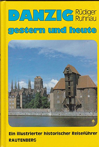 Stock image for Danzig gestern und heute : e. geschichtl. Reisefhrer. von Rdiger Ruhnau for sale by Hbner Einzelunternehmen