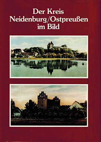 Der Kreis Neidenburg/ Ostpreußen im Bild