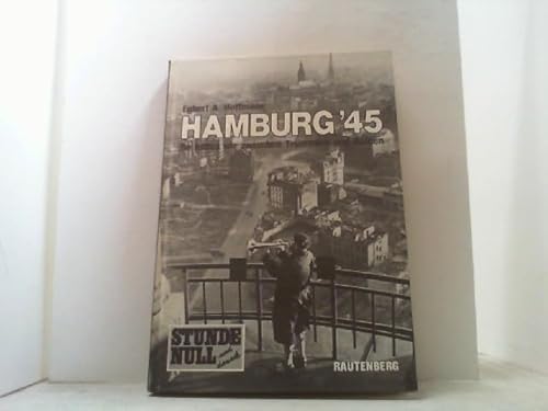 Hamburg ?45[fünfundvierzig] : so lebten wir zwischen Trümmern u. Ruinen. Stunde Null und danach , 6