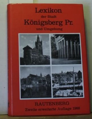 Lexikon der Stadt Königsberg Pr. und Umgebung. [Mitarb. Albinus, Horst .]