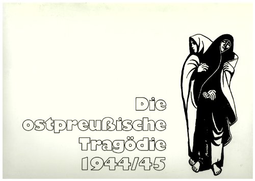 9783792103265: Die ostpreussische Tragödie, 1944/45: Dokumentation des Schicksals einer deutschen Provinz und ihrer Bevölkerung (German Edition)