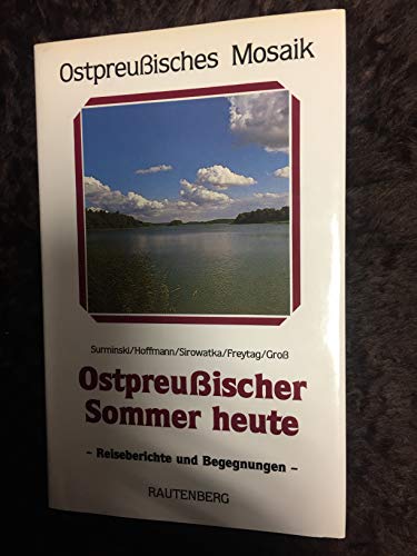 Ostpreußischer Sommer heute. Begegnungen, Gespräche, Beobachtungen, Berichte. - Hoffmann, Egbert A.