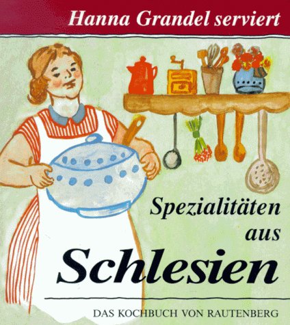 Beispielbild fr Hanna Grandel serviert schlesische Spezialitten. Gewrzt mit Anekdoten zum Verkauf von medimops