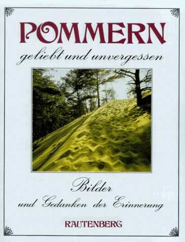 9783792104255: Pommern, geliebt und unvergessen (Bilder und Gedanken der Erinnerung) (German Edition)