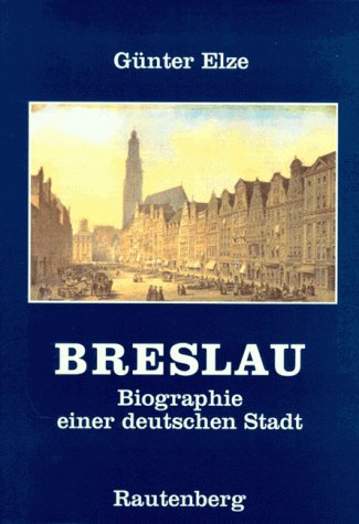 Beispielbild fr Breslau. Biographie einer deutschen Stadt zum Verkauf von medimops