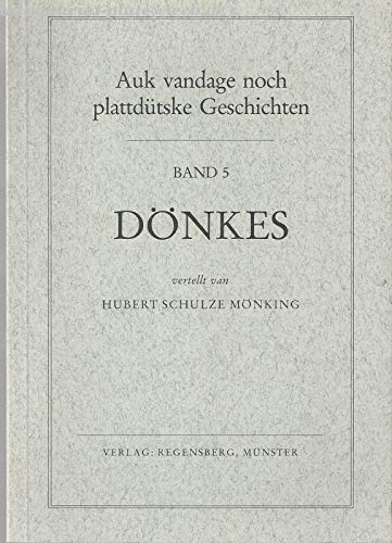 Dönkes (Auk vandage noch plattdütske Geschichten ; 5) - Schulze Mönking, Hubert (Verfasser)