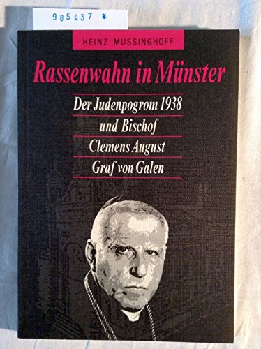 Beispielbild fr Rassenwahn in Mnster. Der Judenpogrom 1938 und Bischof Clemens August Graf von Galen. zum Verkauf von Fabula  Antiquariat