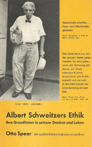 Albert Schweitzers Ethik. Ihre Grundlinien in seinem Denken und Leben. Mit ausführlichem Literatu...