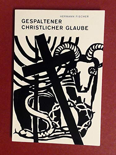 Gespaltener christlicher Glaube: Eine psychoanalyt. orientierte Religionskritik (German Edition) (9783792403327) by Fischer, Hermann