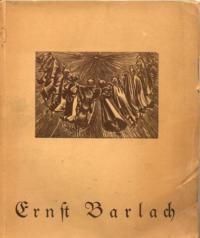 Ernst Barlach. Das plastische, graphische und dichterische Werk