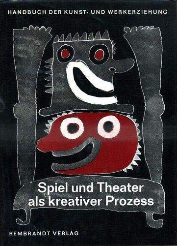 Imagen de archivo de Spiel und Theaater als kreativer Prozess. Theaterpdagogische Grundlagen und Verfahren. Exemplarische Besipiele kreativer Theaterarbeit. a la venta por Antiquariat Bcherkeller