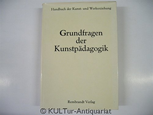 Stock image for Grundfragen der Kunstpdagogik: Bd. I for sale by medimops