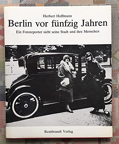 Beispielbild fr Berlin vor fnfzig Jahren. Ein Fotoreporter sieht seine Stadt und ihre Menschen zum Verkauf von medimops