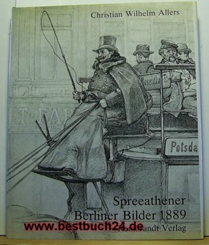 Imagen de archivo de Spreeathener. Berliner Bilder 1889. Hrsg.: K. J. Lemmer. a la venta por Bojara & Bojara-Kellinghaus OHG