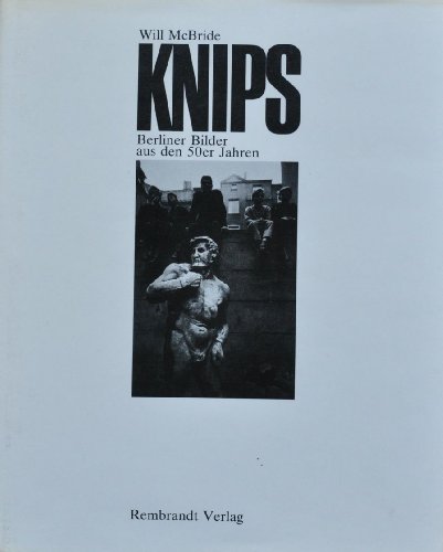 Imagen de archivo de KNIPS Berliner Bilder aus den 50er Jahren a la venta por PRIMOBUCH
