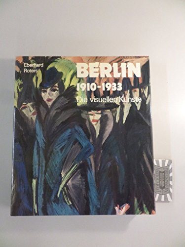 Stock image for Berlin. 1910-1933. Die visuellen Knste. Beitr. v. Janos Frecot u.a. for sale by Bojara & Bojara-Kellinghaus OHG