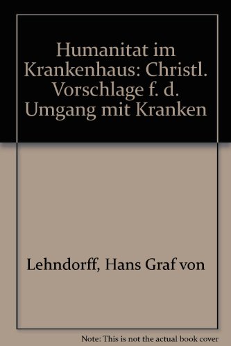 9783792600689: Humanität im Krankenhaus: Christl. Vorschläge f. d. Umgang mit Kranken (German Edition)