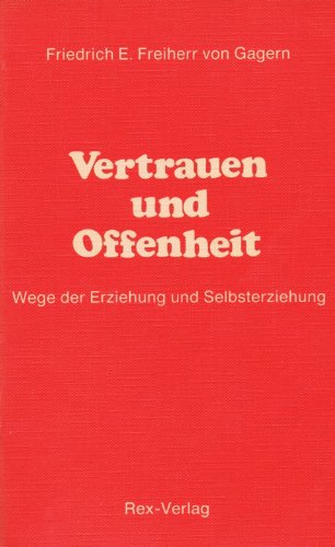 Beispielbild fr Vertrauen und Offenheit. Wege der Erziehung und Selbsterziehung zum Verkauf von Versandantiquariat Felix Mcke