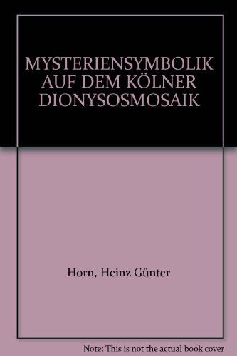 Mysteriensymbolik auf dem Kölner Dionysosmosaik. [Beihefte der Bonner Jahrbücher. Bd. 33].