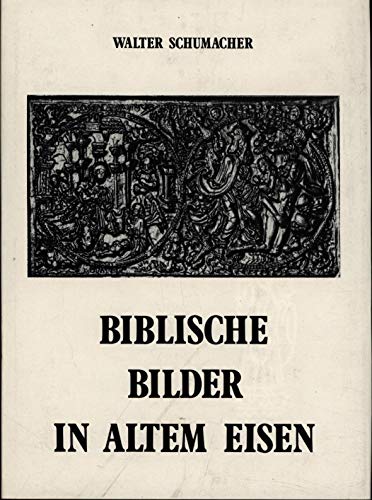 Biblische Bilder in altem Eisen. Zum geschichtlichen Werden der Eifeler Herd- und Ofenplatten aus...