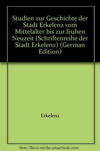 9783792702857: Studien zur Geschichte der Stadt Erkelenz vom Mittelalter bis zur frhen Neuzeit