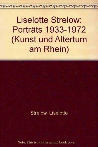 Imagen de archivo de Liselotte Strelow. Portrts 1933-1972. Ausstellung Rheinisches Landesmuseum Bonn 1977 a la venta por medimops