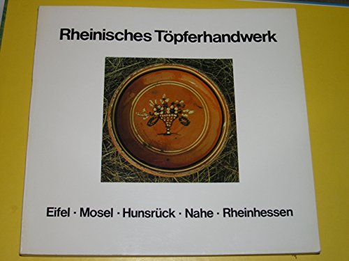 Beispielbild fr Rheinisches Tpferhandwerk. Eifel. Mosel. Hundsrck. Nahe. Rheinhausen. zum Verkauf von Antiquariat am St. Vith