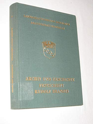 9783792703830: Archiv und Geschichte : Festschrift Rudolf Brandts (Landschaftsverband Rheinland. Archivberatungsstelle)