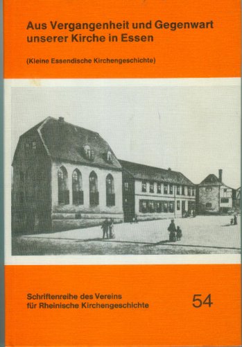 Imagen de archivo de Aus Vergangenheit und Gegenwart unserer Kirche in Essen. (Kleine Essendische Kirchengesch.). a la venta por Antiquariat Kai Gro